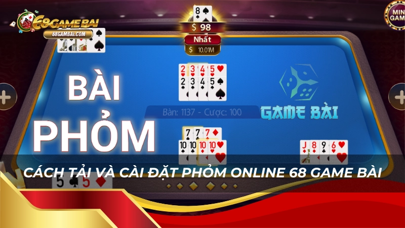 Cách tải và cài đặt phỏm online 68 game bài