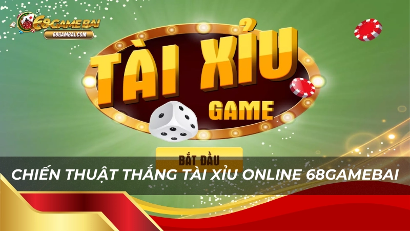 Chiến thuật thắng lớn tại tài xỉu online 68 game bài