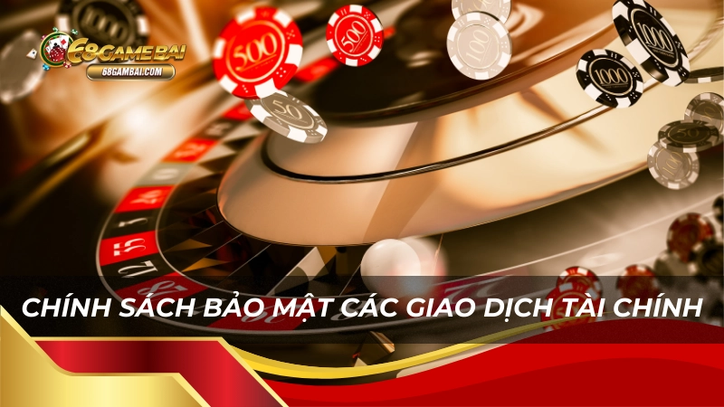 Chính sách bảo mật các giao dịch tài chính