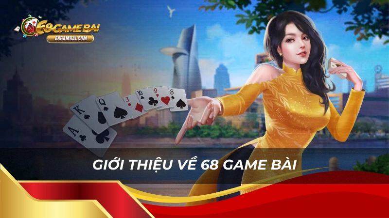 Giới thiệu về 68 game bài