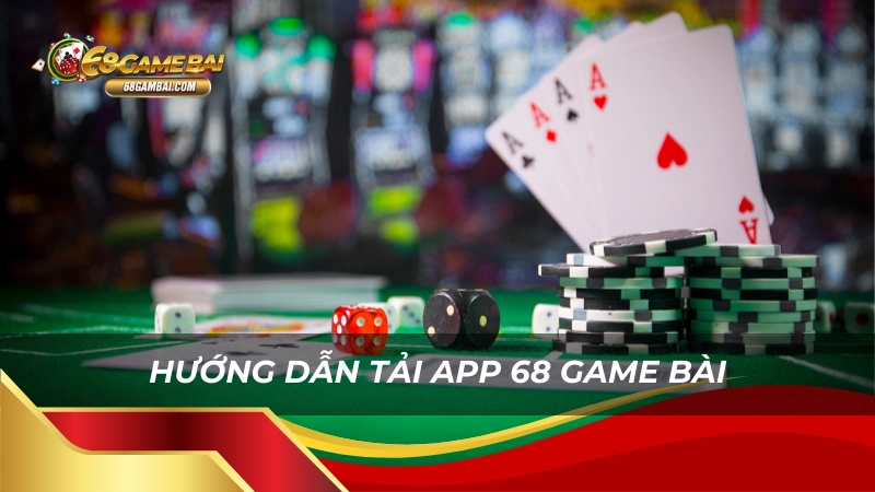 Hướng dẫn tải app 68 game bài