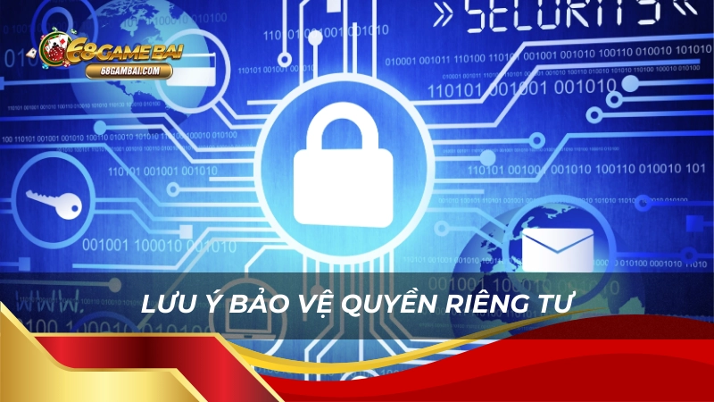 Lưu ý bảo vệ quyền riêng tư