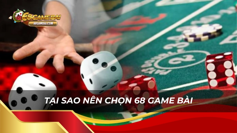 Tại sao nên chọn 68 game bài?