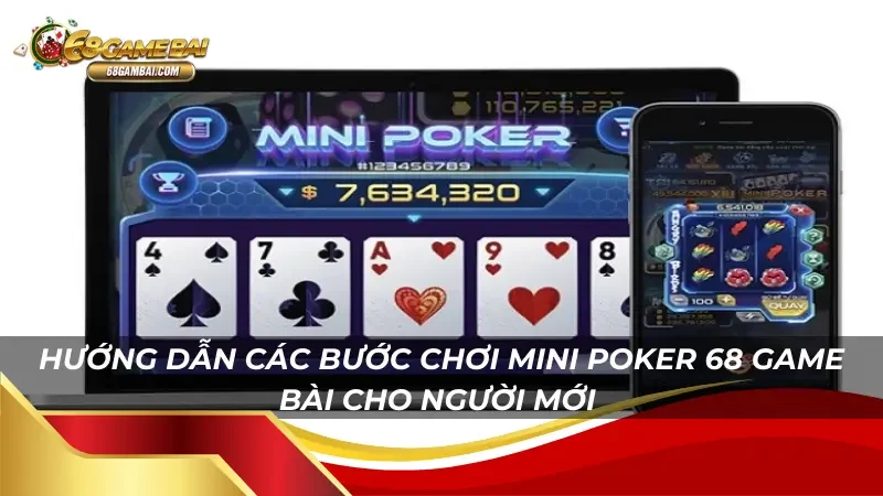 4 bước chơi Mini Poker 68 Game Bài cho người mới 