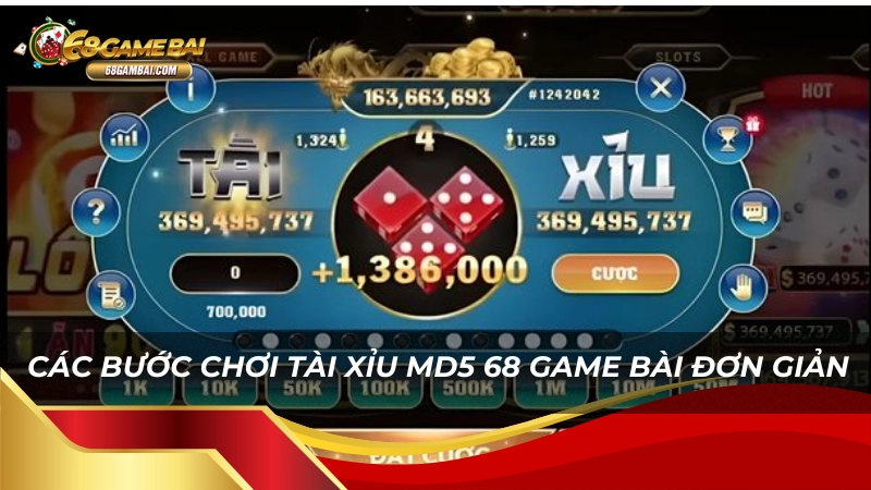 Các bước chơi Tài Xỉu Md5 68 Game Bài đơn giản