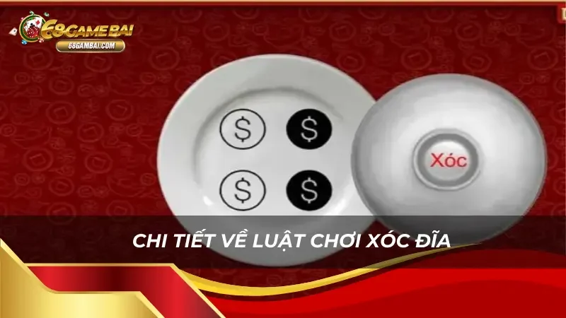 Tìm hiểu chi tiết về luật chơi Xóc Đĩa 68 Game Bài