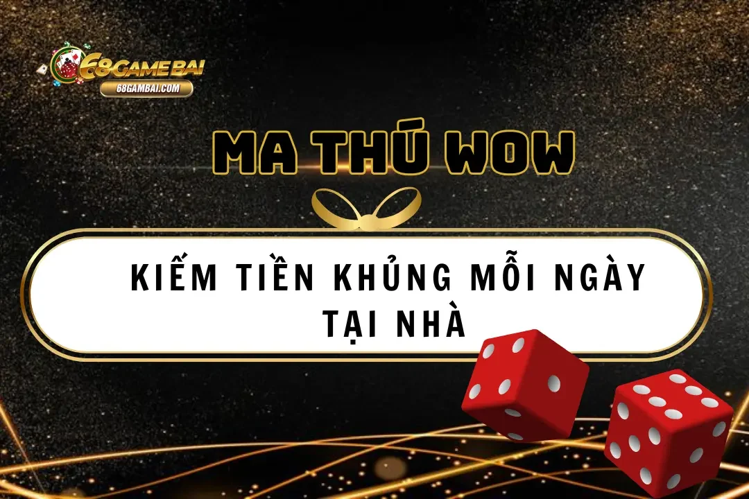 Ma Thú WOW 68 Game Bài